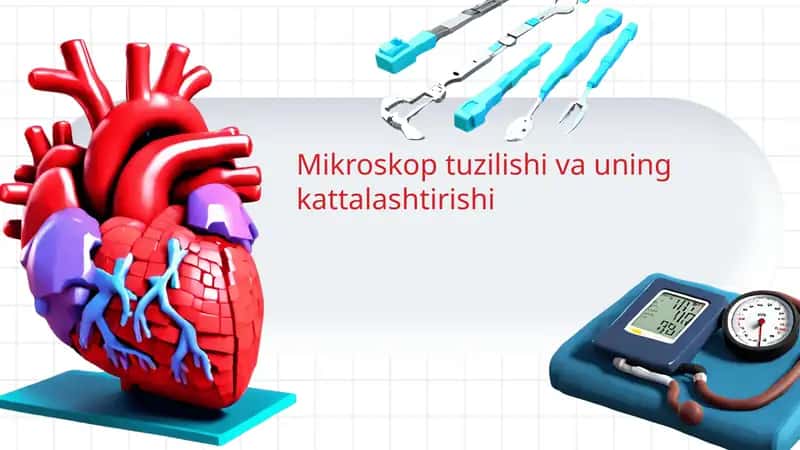 Mikroskop tuzilishi va uning kattalashtirishi
