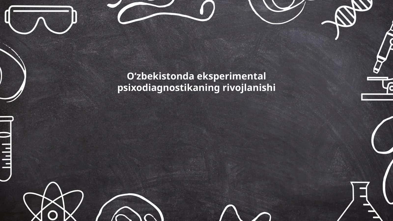 O‘zbekistonda eksperimental psixodiagnostikaning rivojlanishi
