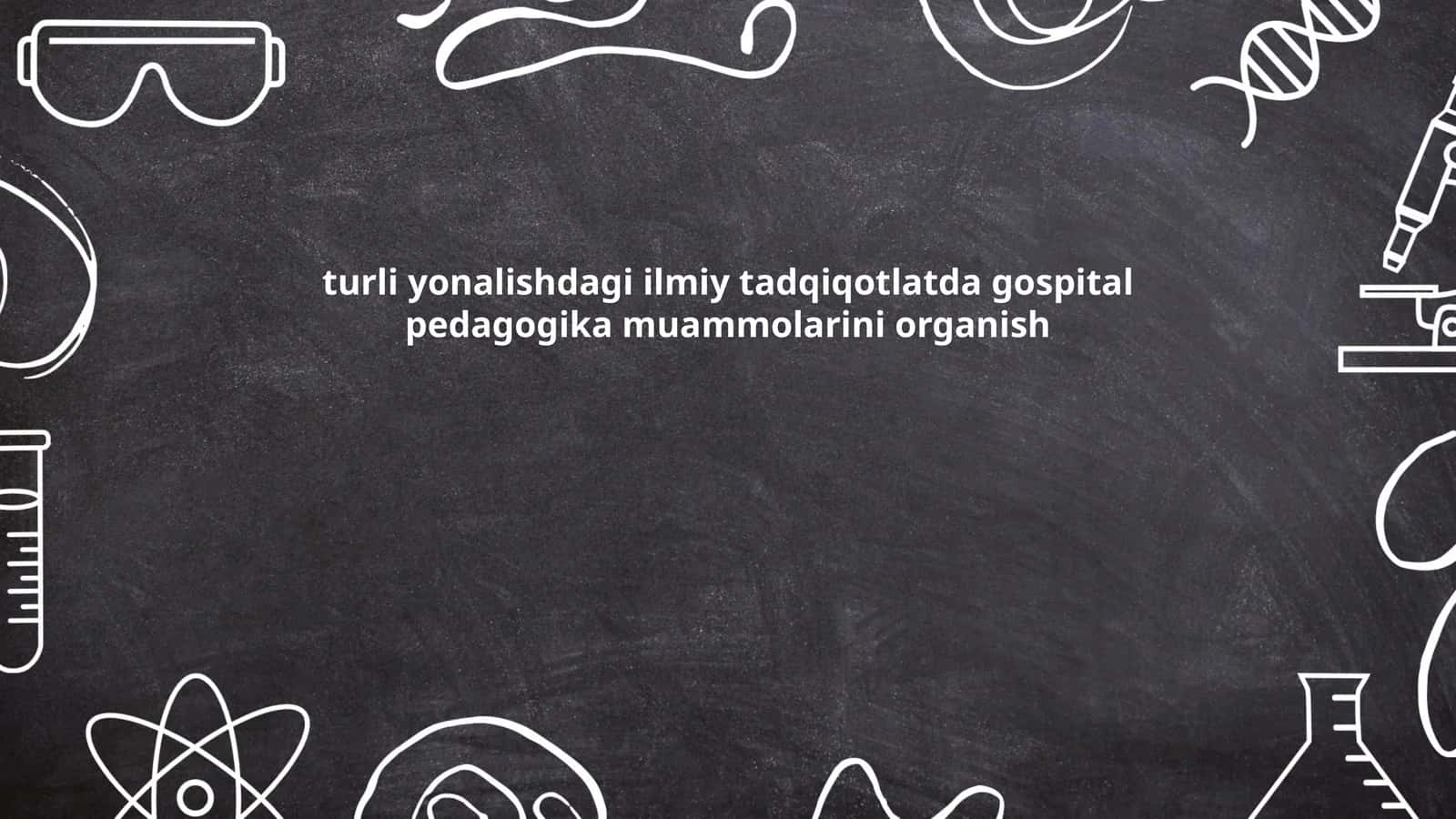 Gospital pedagogika: umumiy tushuncha va ta'rifi