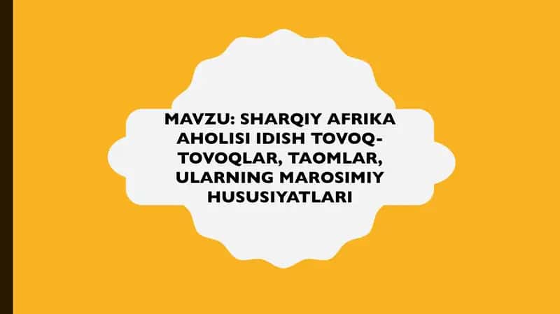 SHARQIY AFRIKA AHOLISI IDISH TOVOQ-TOVOQLAR, TAOMLAR, ULARNING MAROSIMIY HUSUSIYATLARI