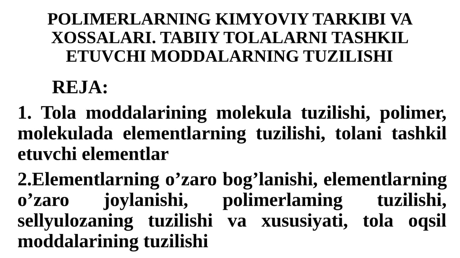 POLIMERLARNING KIMYOVIY TARKIBI VA XOSSALARI. TABIIY TOLALARNI TASHKIL ETUVCHI MODDALARNING TUZILISHI