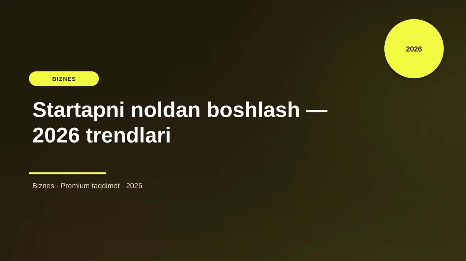 Startapni noldan boshlash — 2026 trendlari