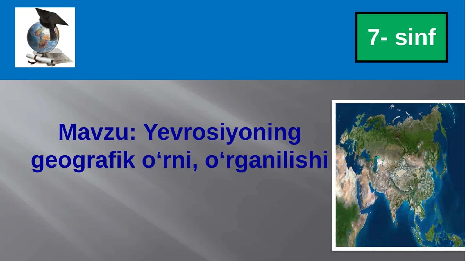 Yevrosiyoning geografik o‘rni,o‘rganilishi