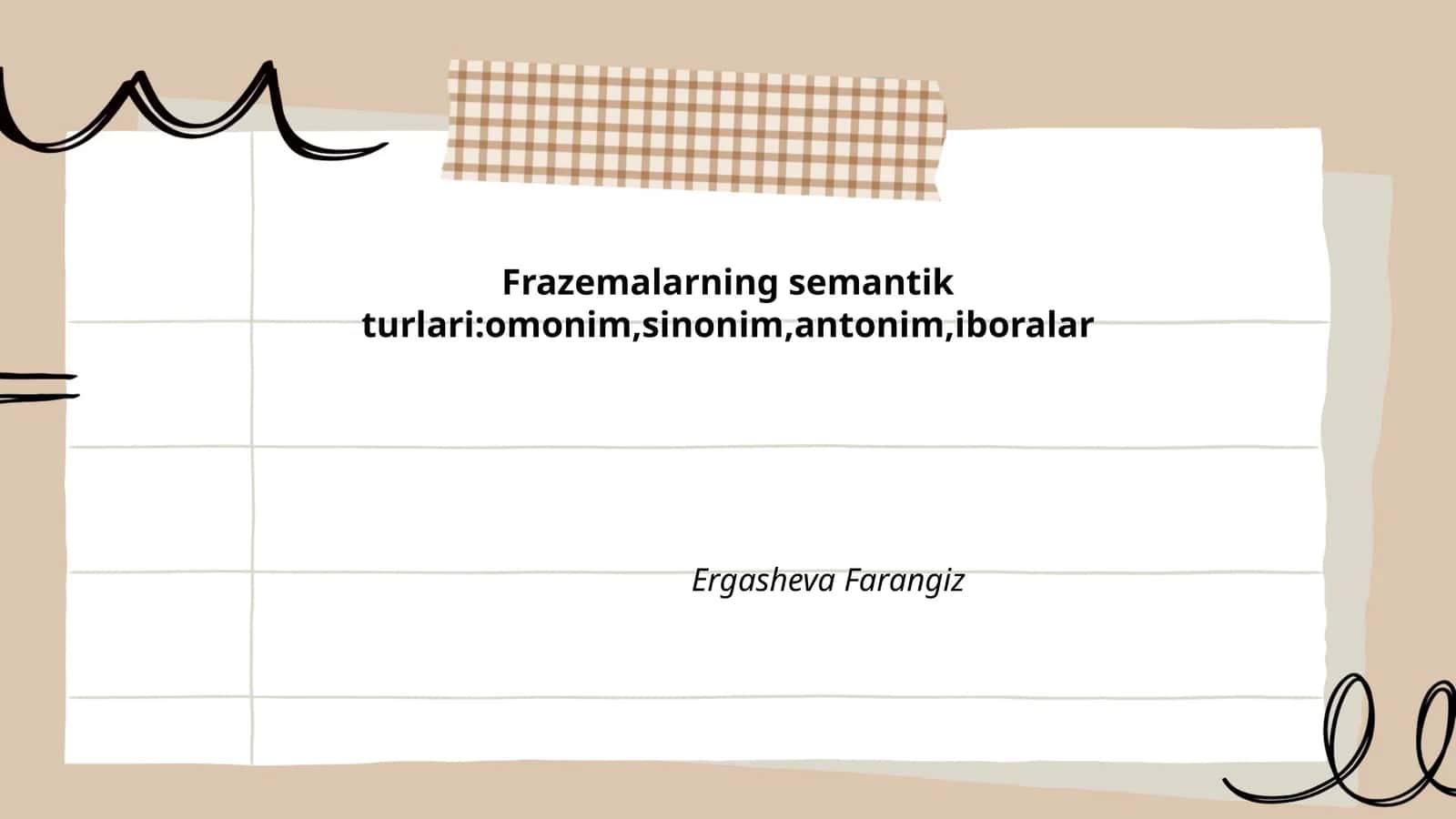 Frazemalarning semantik turlari:omonim,sinonim,antonim,iboralar