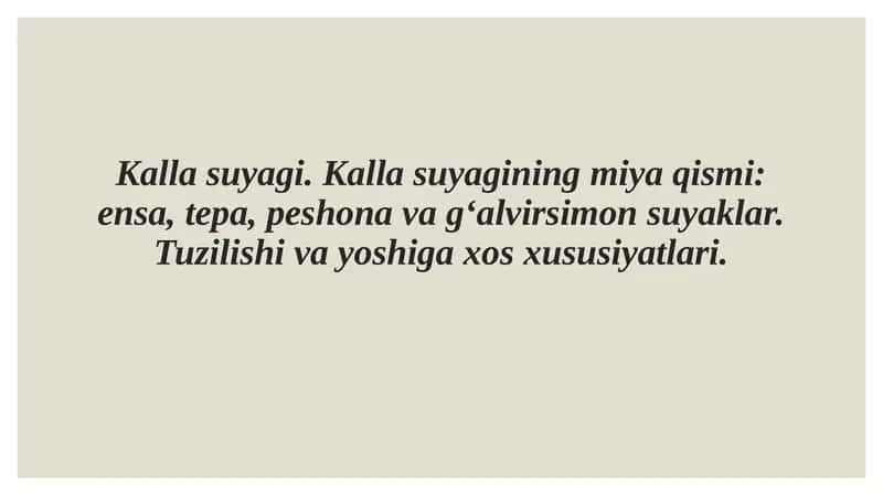 Kalla suyagi. Kalla suyagining miya qismi: ensa, tepa, peshona va g‘alvirsimon suyaklar. Tuzilishi va yoshiga xos xususiyatlari.