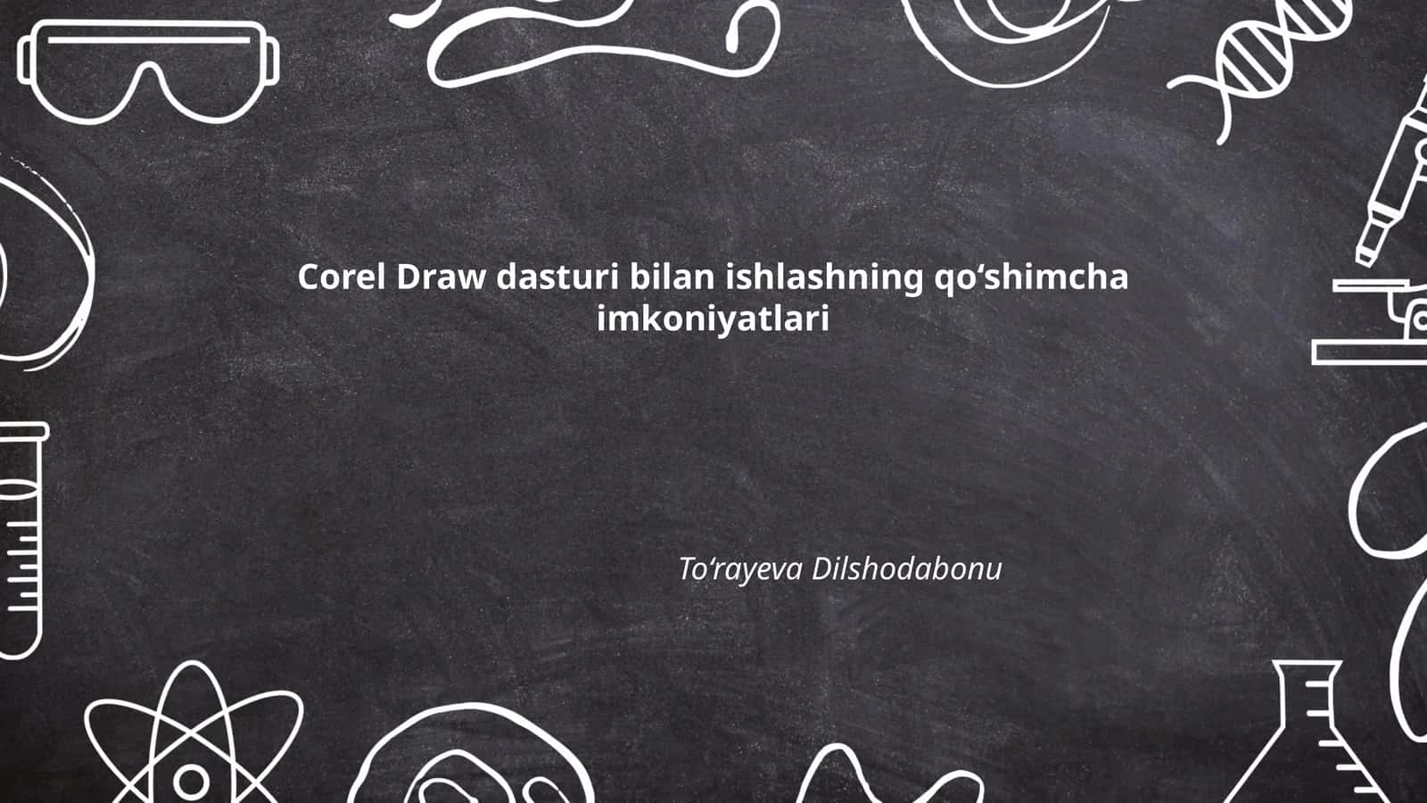 Corel Draw dasturi bilan ishlashning qo‘shimcha imkoniyatlari