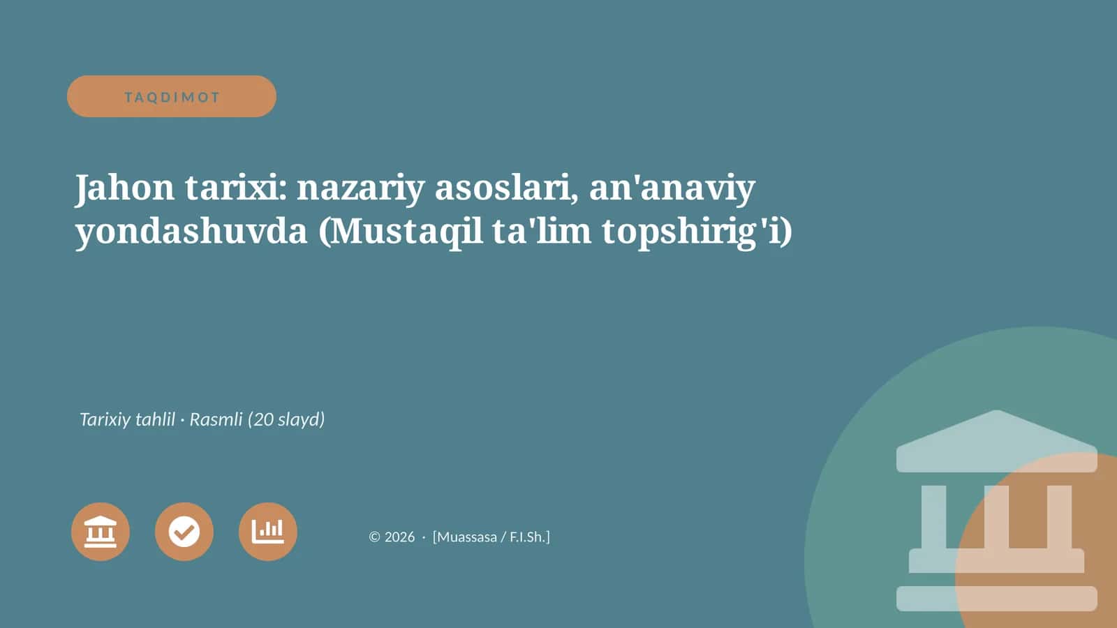 Jahon tarixi: nazariy asoslari, an'anaviy yondashuvda (Mustaqil ta'lim topshirig'i)