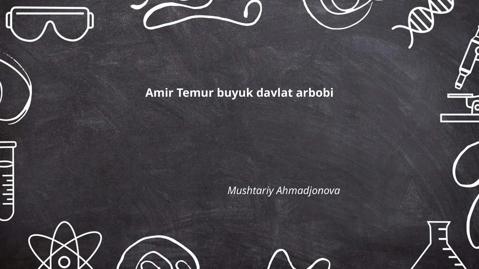 Amir Temur buyuk davlat arbobi
