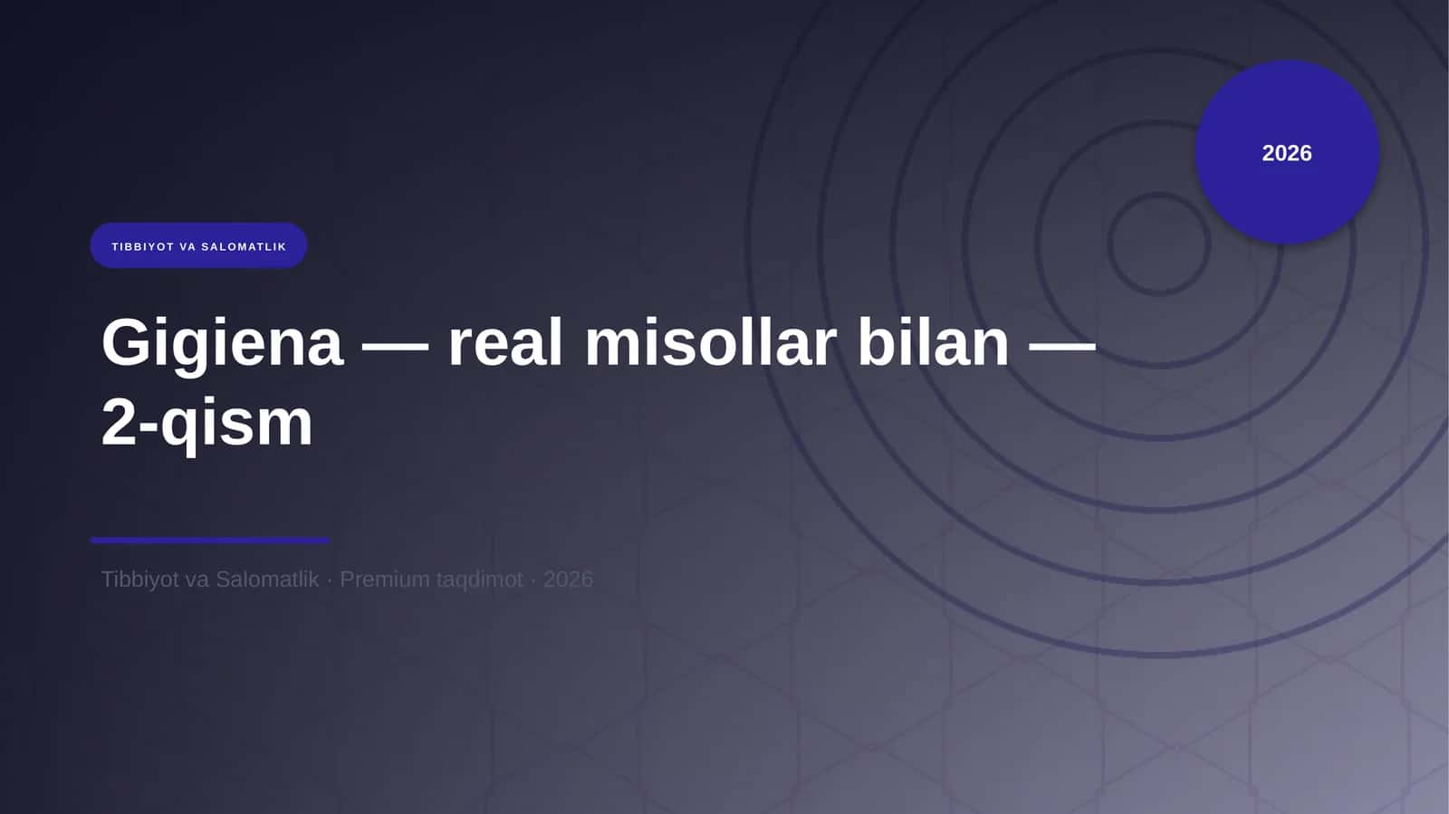 Gigiena — real misollar bilan — 2-qism