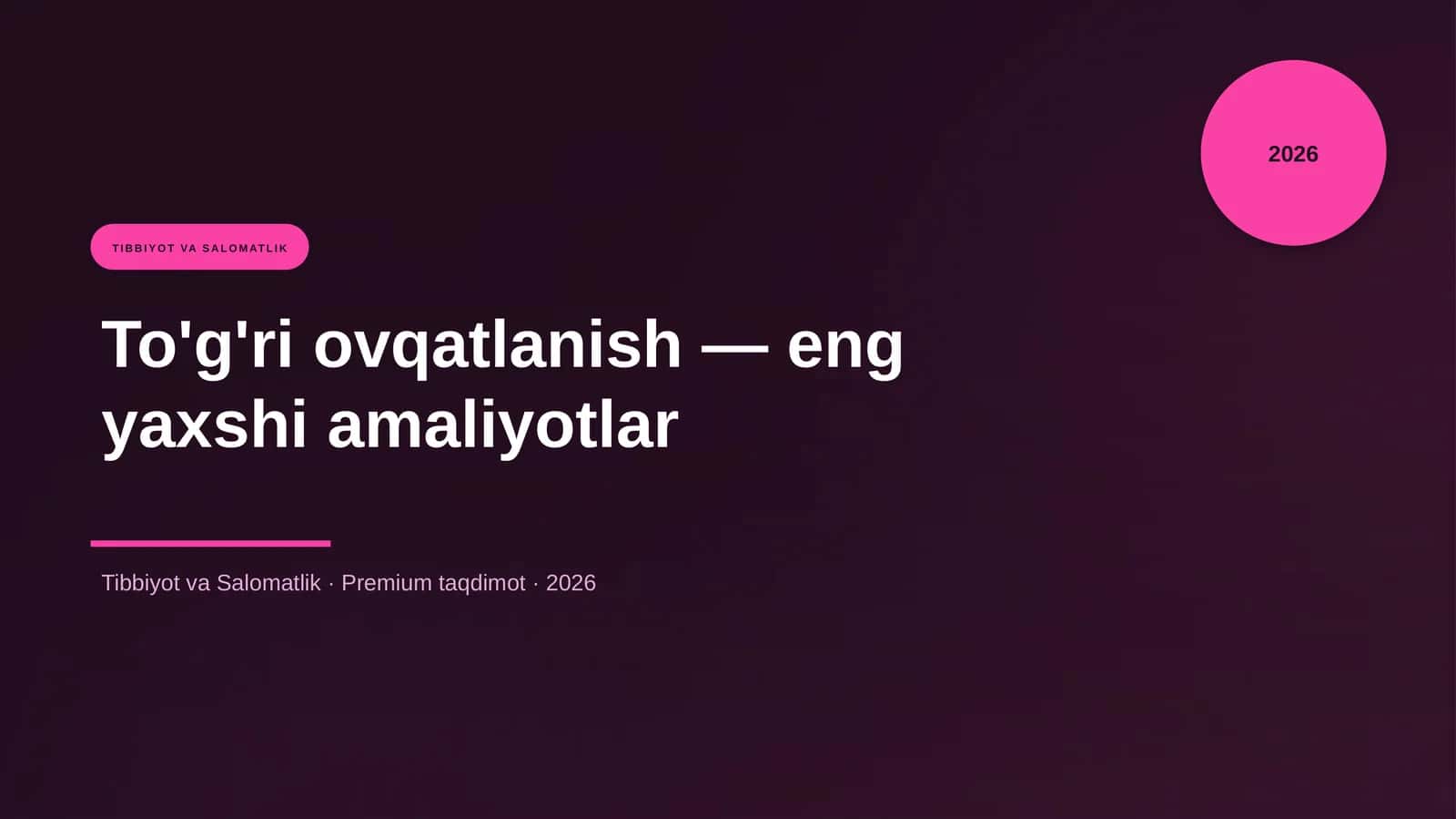 To'g'ri ovqatlanish — eng yaxshi amaliyotlar