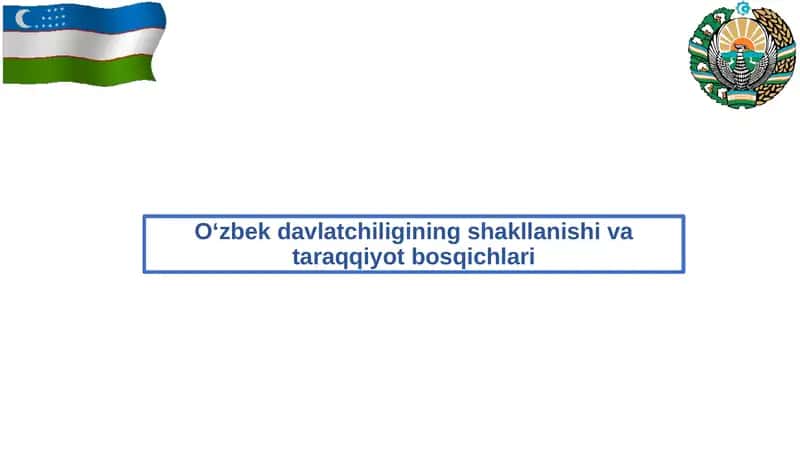 O‘zbek davlatchiligining shakllanishi va taraqqiyot bosqichlari