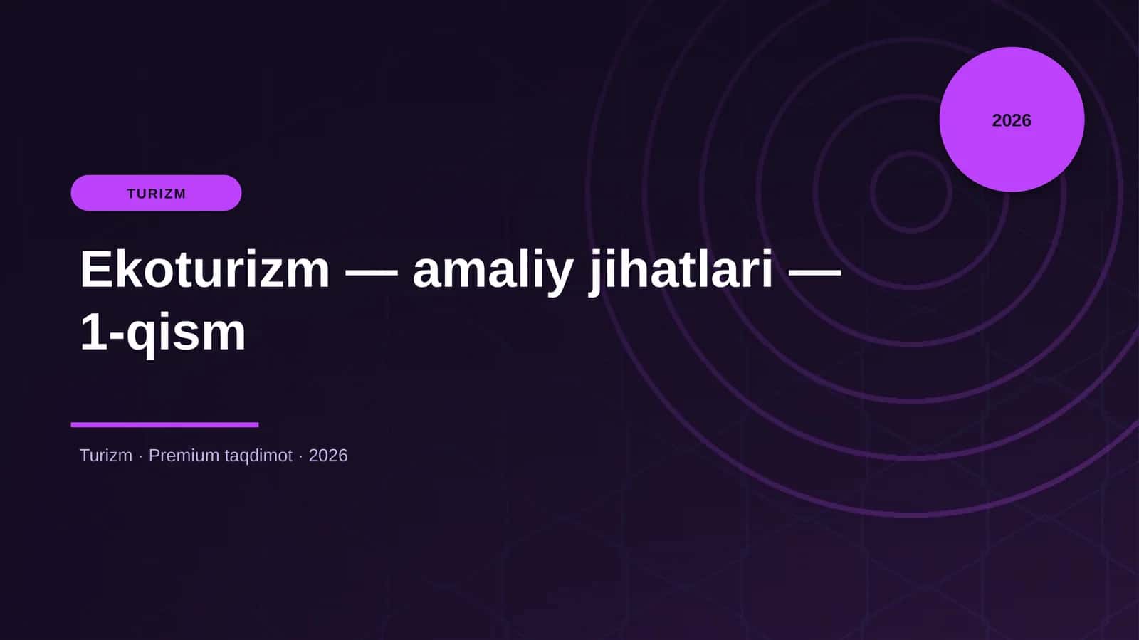 Ekoturizm — amaliy jihatlari — 1-qism