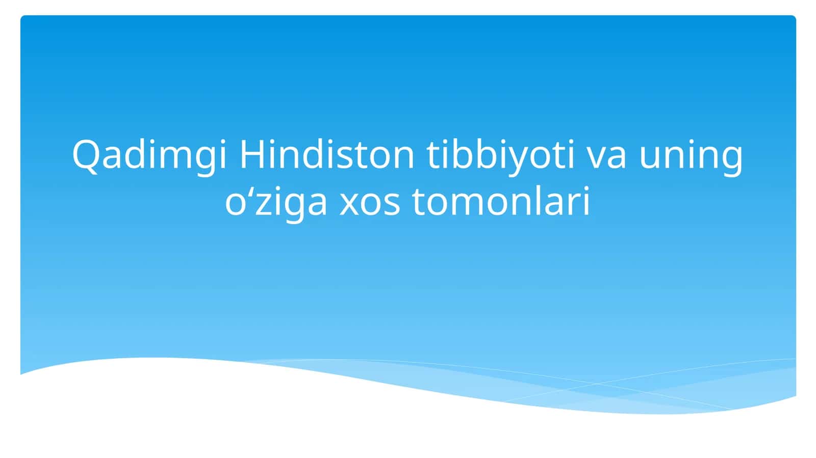 Qadimgi Hindiston tibbiyoti va uning oʻziga xos tomonlari