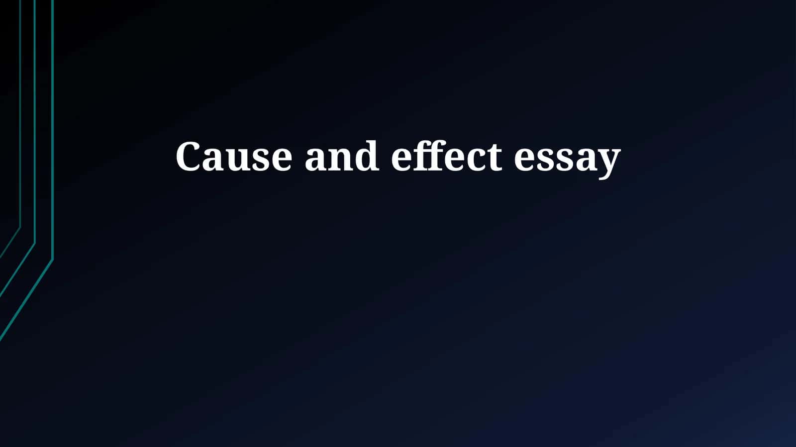 Cause and effect essay