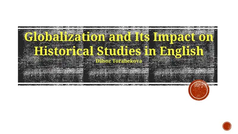 Globalization and Its Impact on Historical Studies in English