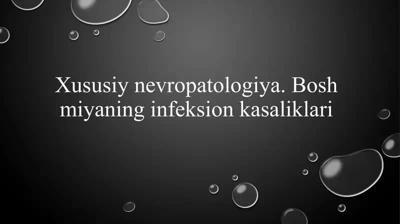 Xususiy nevropatologiya. Bosh miyaning infeksion kasaliklari