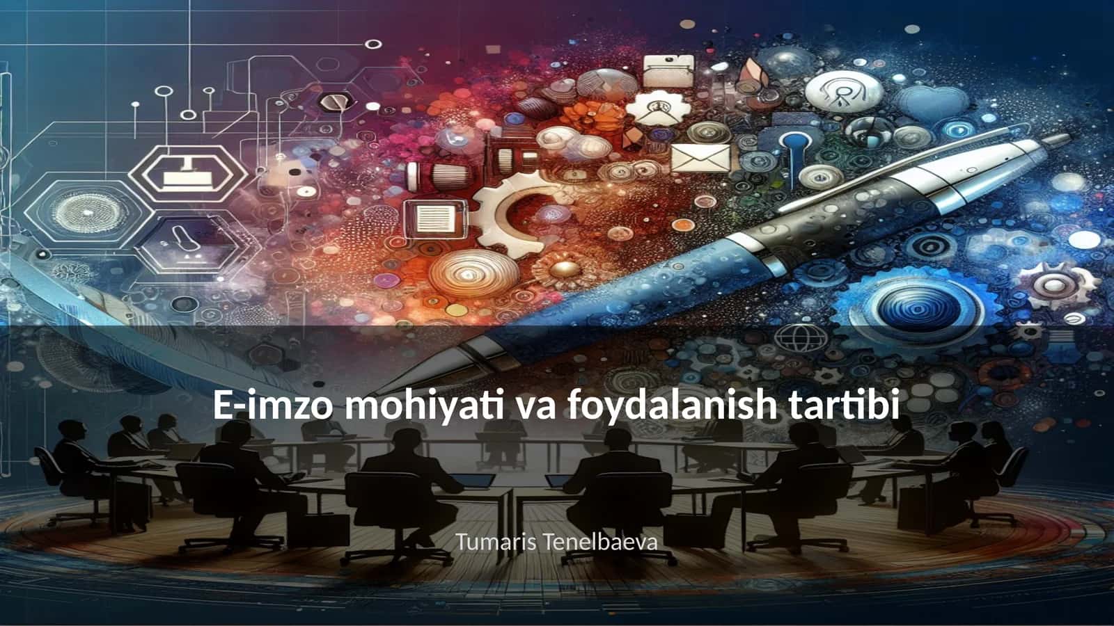 E-imzo mohiyati va foydalanish tartibi