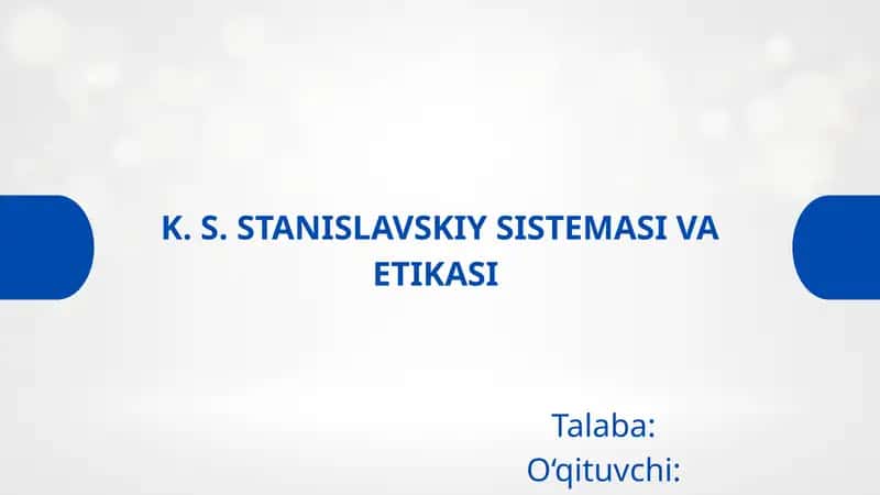 K. S. Stanislavskiy sistemasi va etikasi haqida Taqdimot