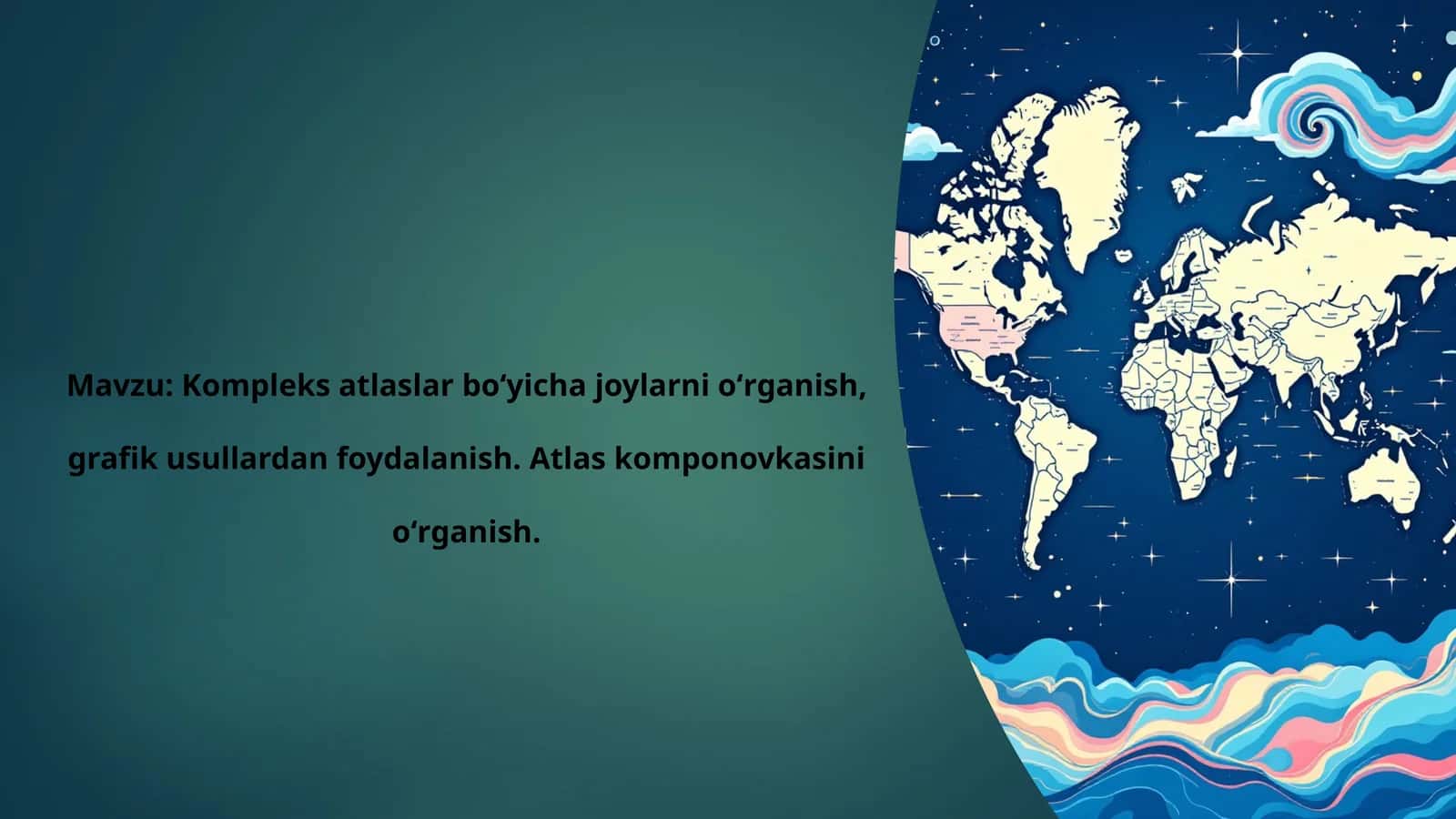 Kompleks atlaslar boʻyicha joylarni oʻrganish, grafik usullardan foydalanish. Atlas komponovkasini oʻrganish