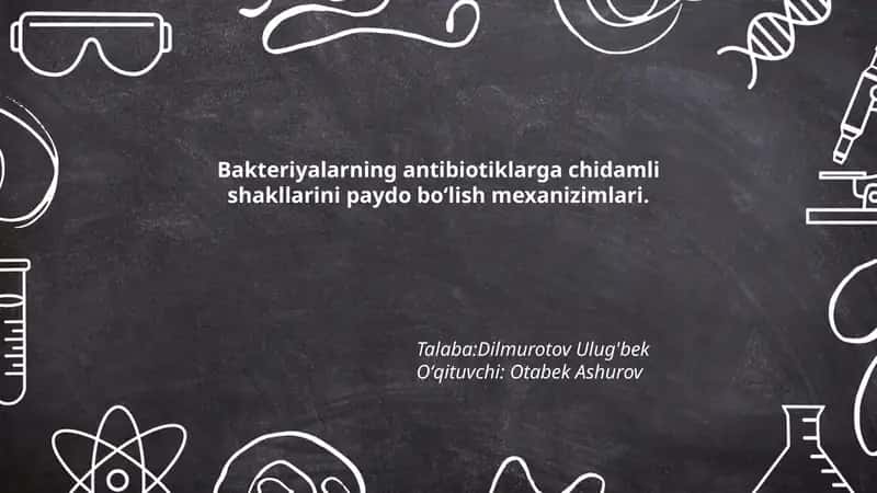 Bakteriyalarning antibiotiklarga chidamli shakllarini paydo boʻlish mexanizimlari