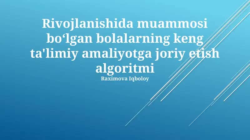 Rivojlanishida muammosi boʻlgan bolalarning keng ta'limiy amaliyotga joriy etish algoritmi