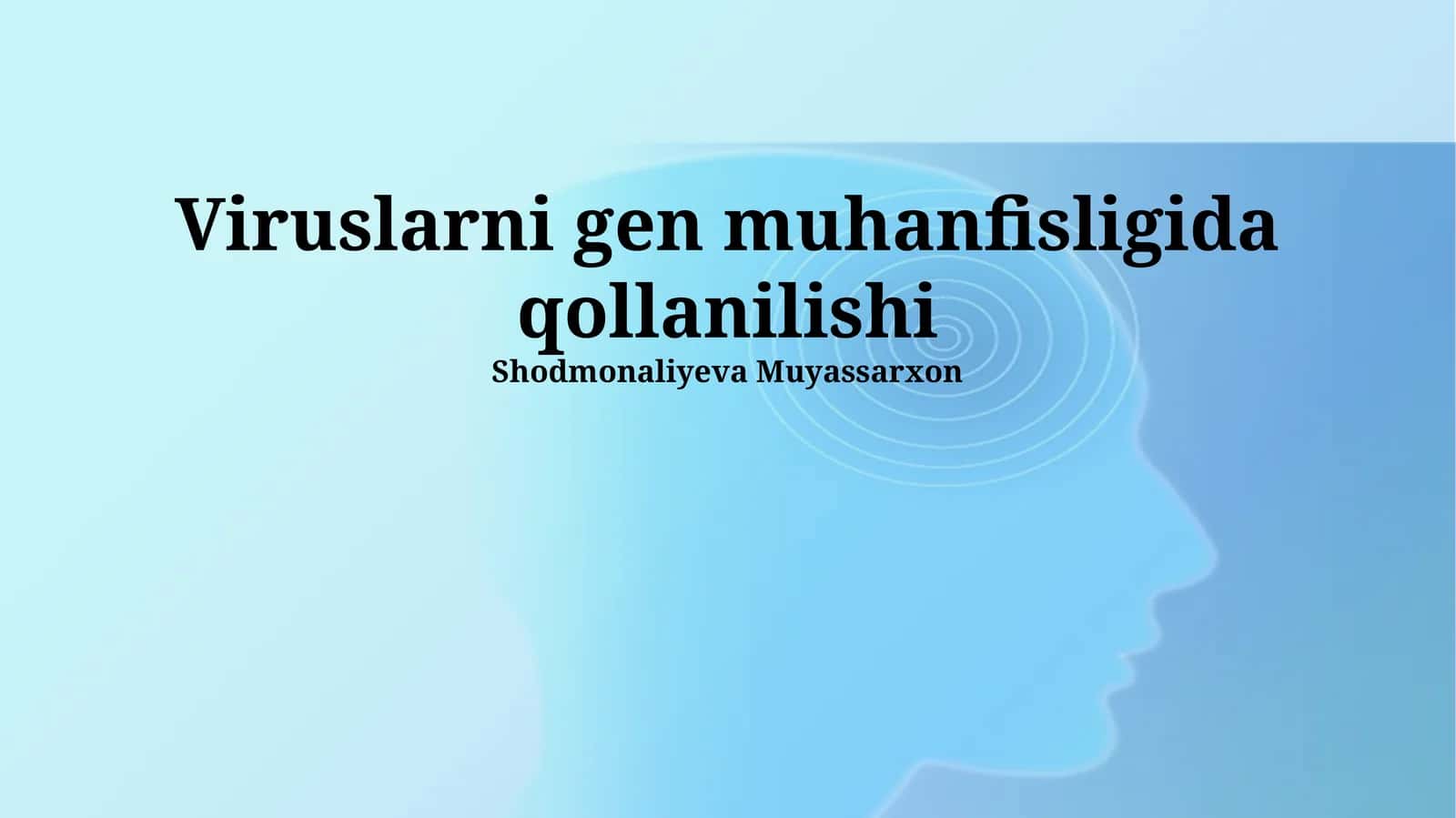Viruslarni gen muhanfisligida qollanilishi