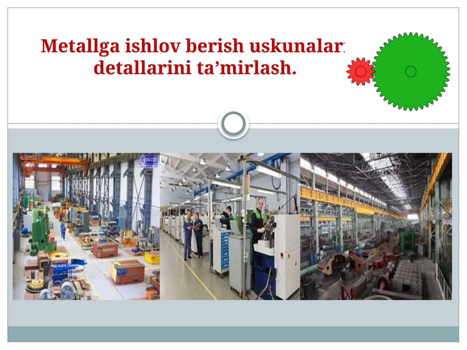 Metallga ishlov berish uskunalaridetallarini taʼmirlash