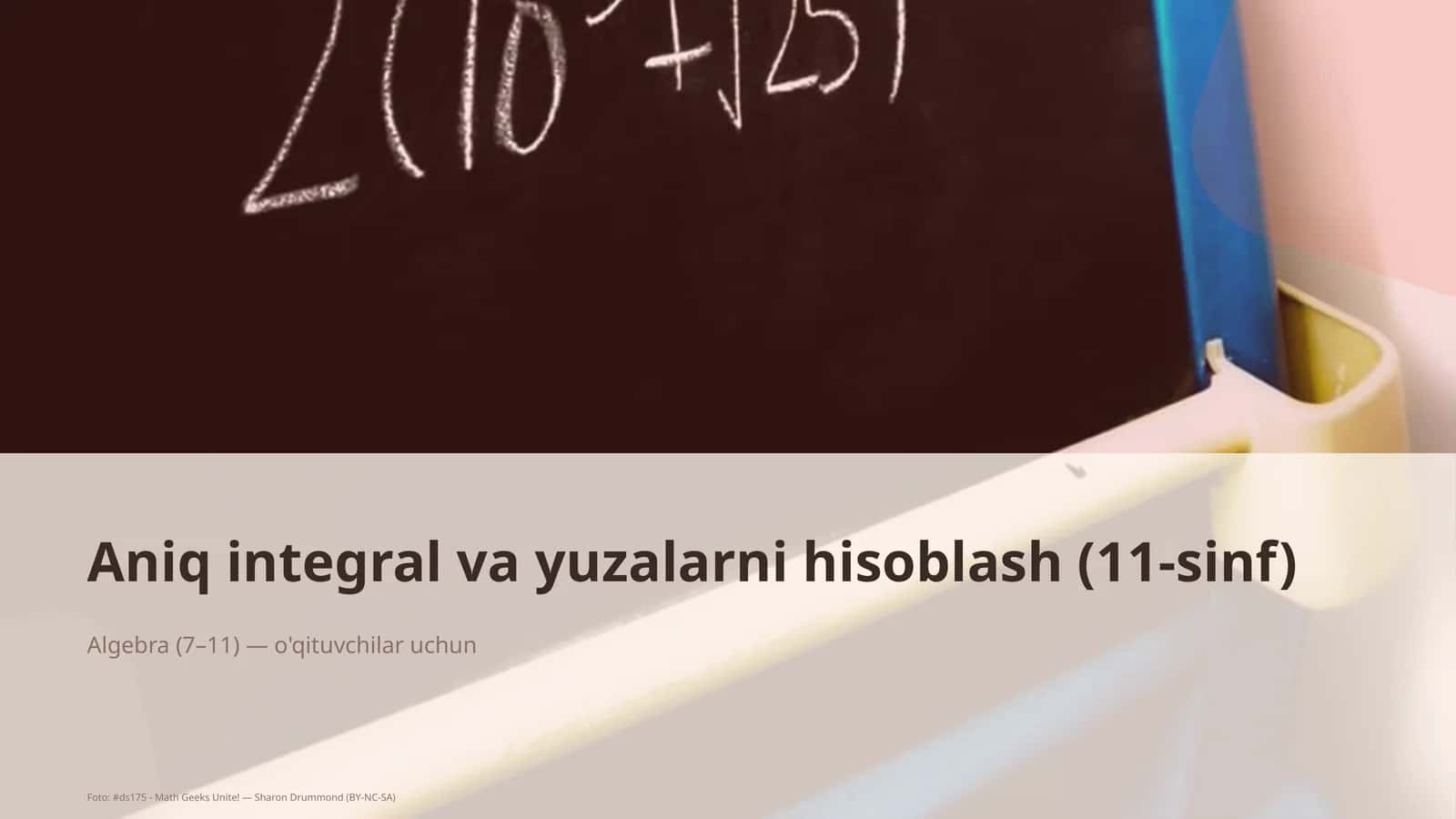 Aniq integral va yuzalarni hisoblash (11-sinf)