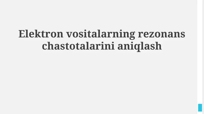 Elektron vositalarning rezonans chastotalarini aniqlash