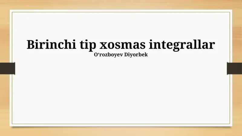 Birinchi tip xosmas integrallar