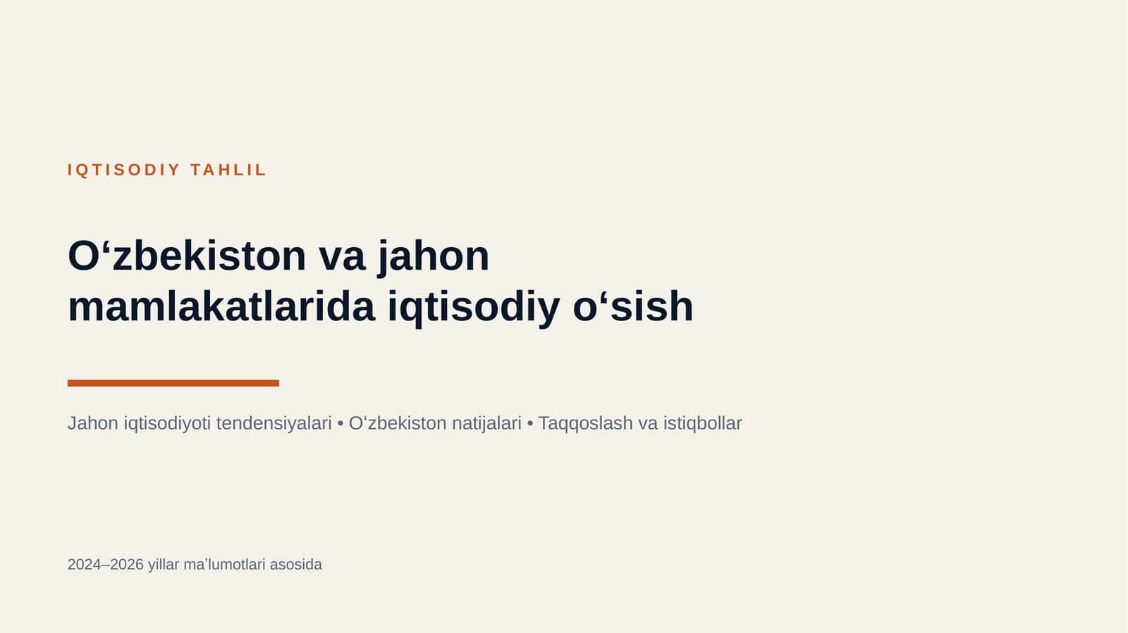 IQTISODIY TAHLIL
O'zbekiston va jahon mamlakatlarida iqtisodiy o'sish
Jahon iqtisodiyoti tendensiy