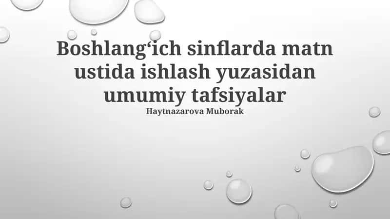 Boshlangʻich sinflarda matn ustida ishlash yuzasidan umumiy tafsiyalar
