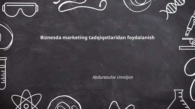Biznesda marketing tadqiqotlaridan foydalanish