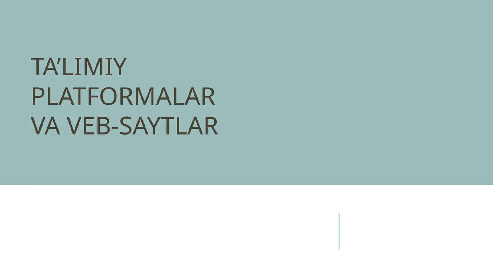 TA’LIMIY PLATFORMALAR VA VEB-SAYTLAR
