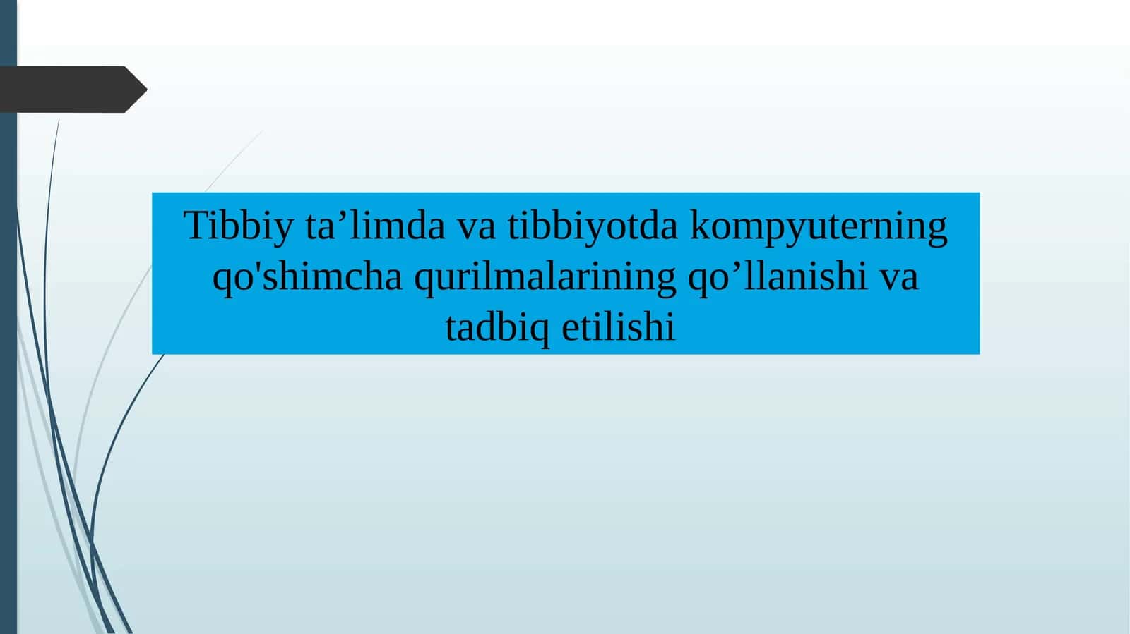 Tibbiy ta’limda va tibbiyotda kompyuterning qo'shimcha qurilmalarining qo’llanishi va tadbiq etilishi