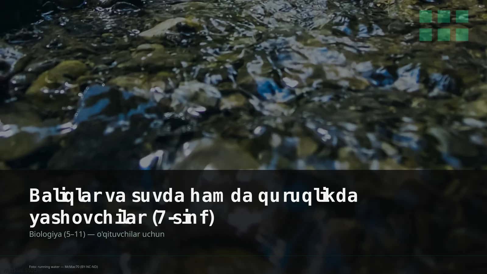 Baliqlar va suvda hamda quruqlikda yashovchilar (7-sinf)