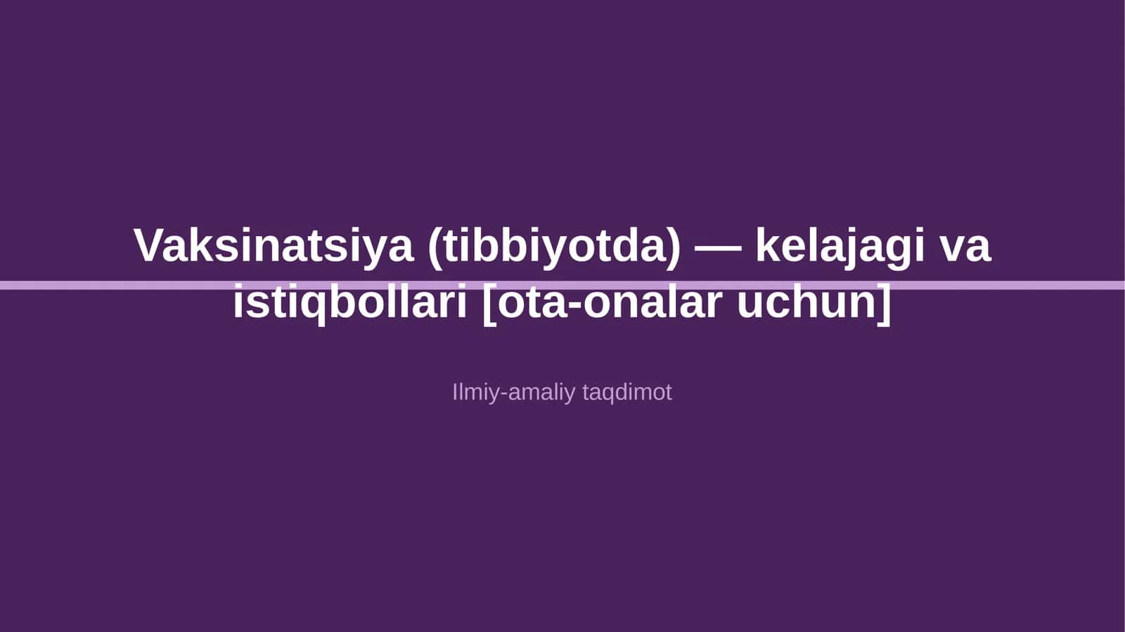 Vaksinatsiya (tibbiyotda) — kelajagi va istiqbollari [ota-onalar uchun]