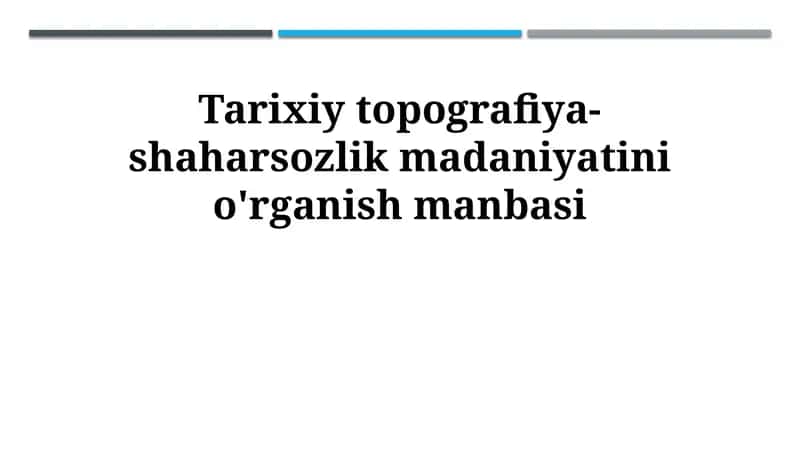 Tarixiy Topografiya-Shaharsozlik Madaniyatini O'rganish Manbasi