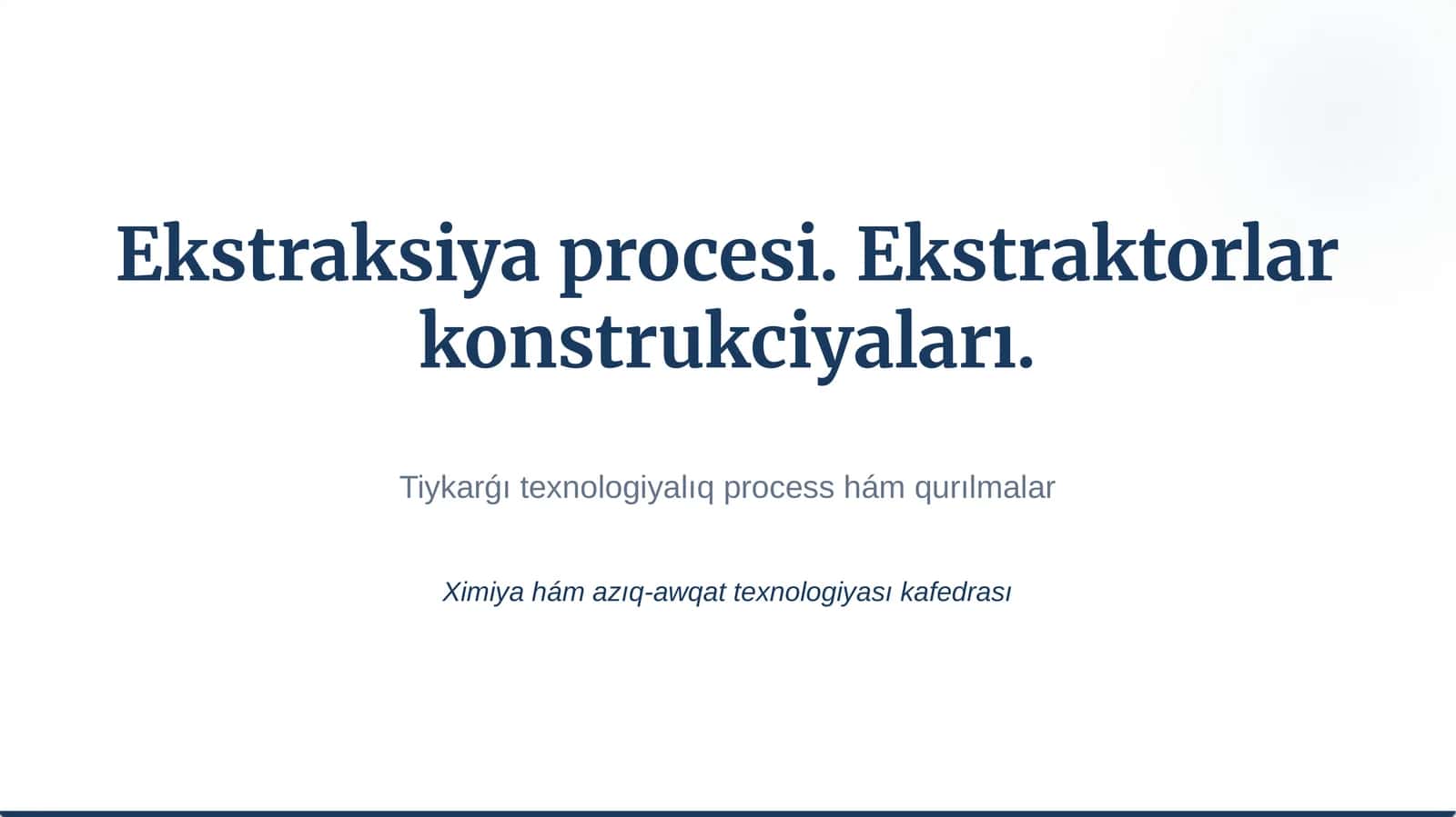 [Ekstraksiya procesi. Ekstraktorlar konstrukciyaları.]