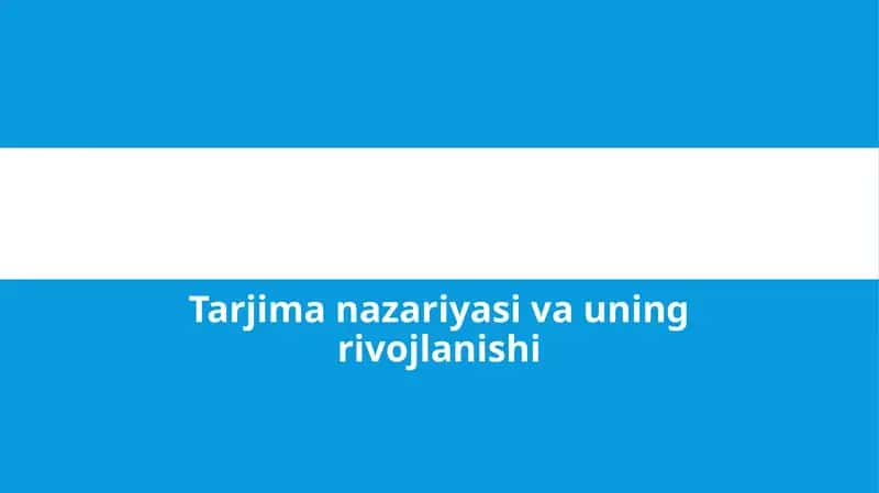 Tarjima nazariyasi va uning rivojlanishi