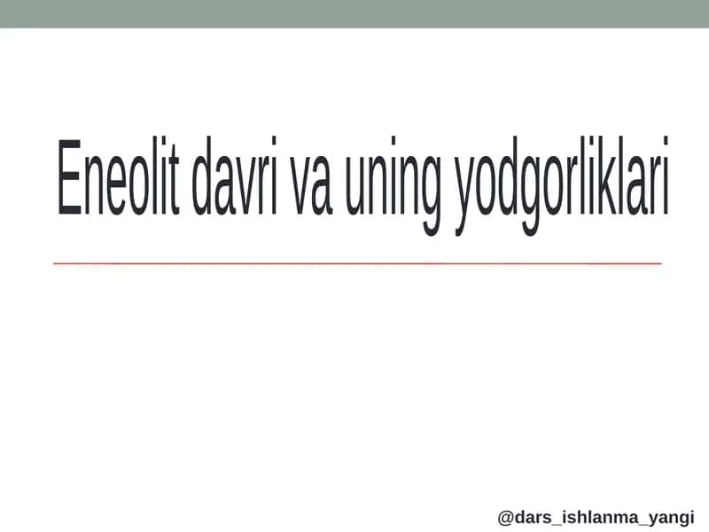 Eneolitdavri va uning yodgorliklari