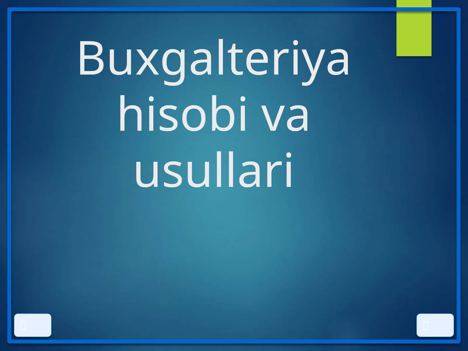 Buxgalteriya hisobi va usullari