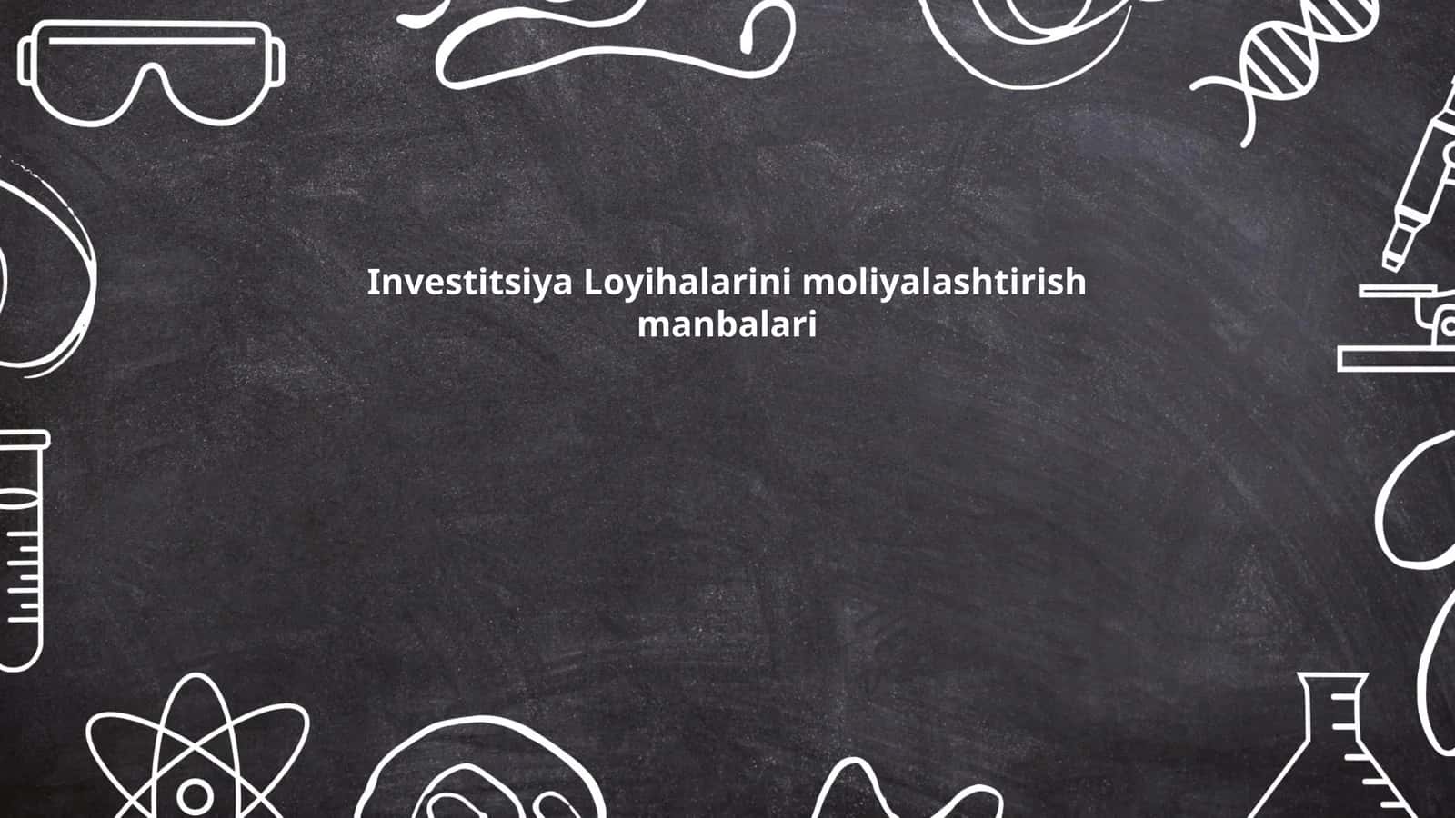 Investitsiya Loyihalarini moliyalashtirish manbalari