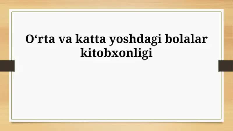 Oʻrta va katta yoshdagi bolalar kitobxonligi
