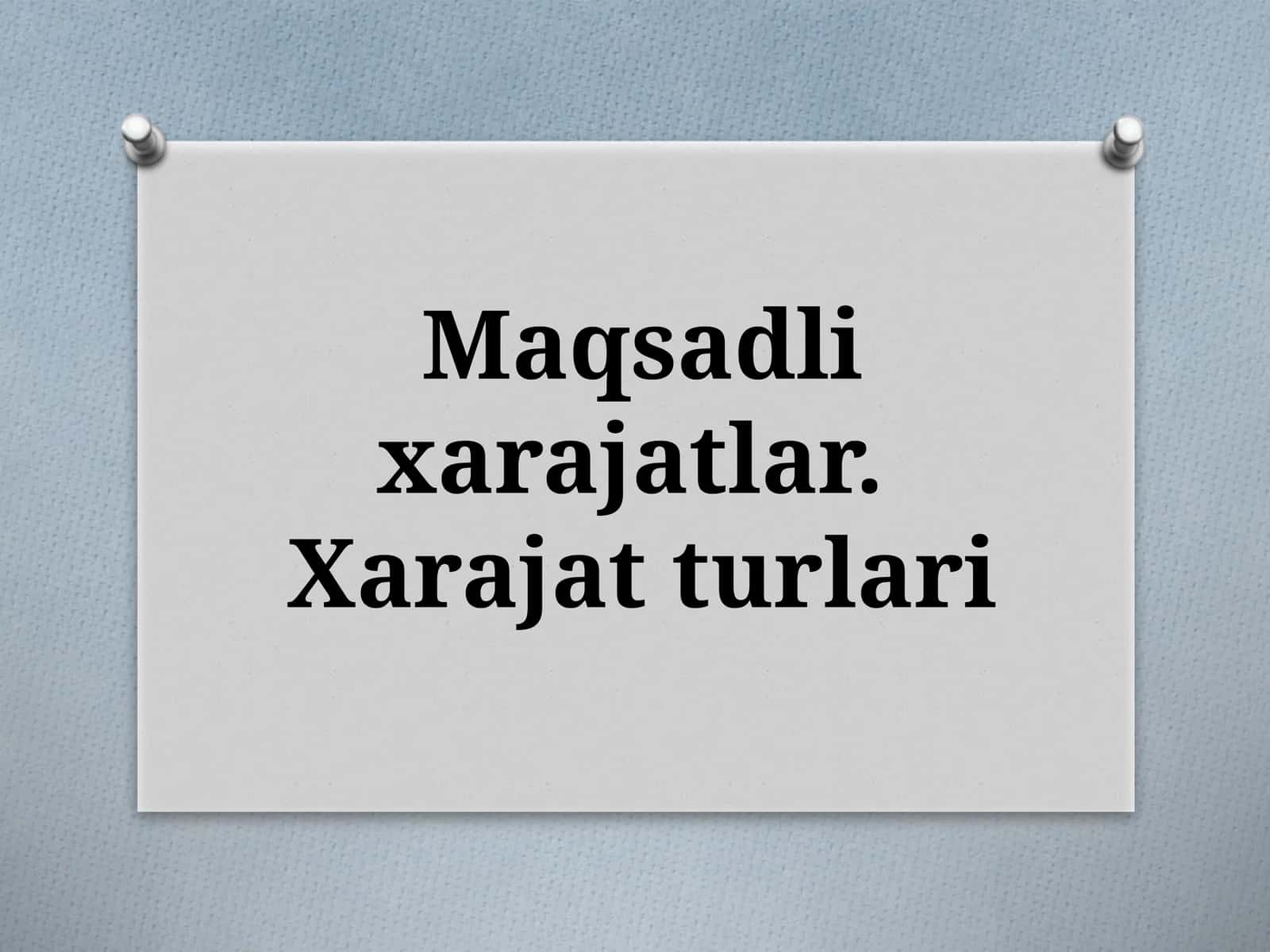 Maqsadlixarajatlar.Xarajatturlari