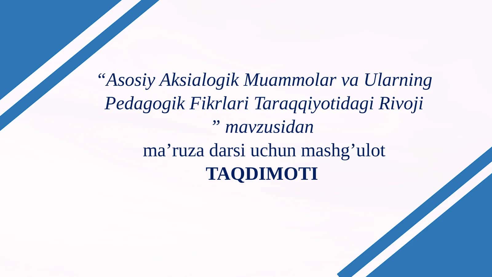 Asosiy Aksialogik Muammolar va Ularning Pedagogik Fikrlari Taraqqiyotidagi Rivoji