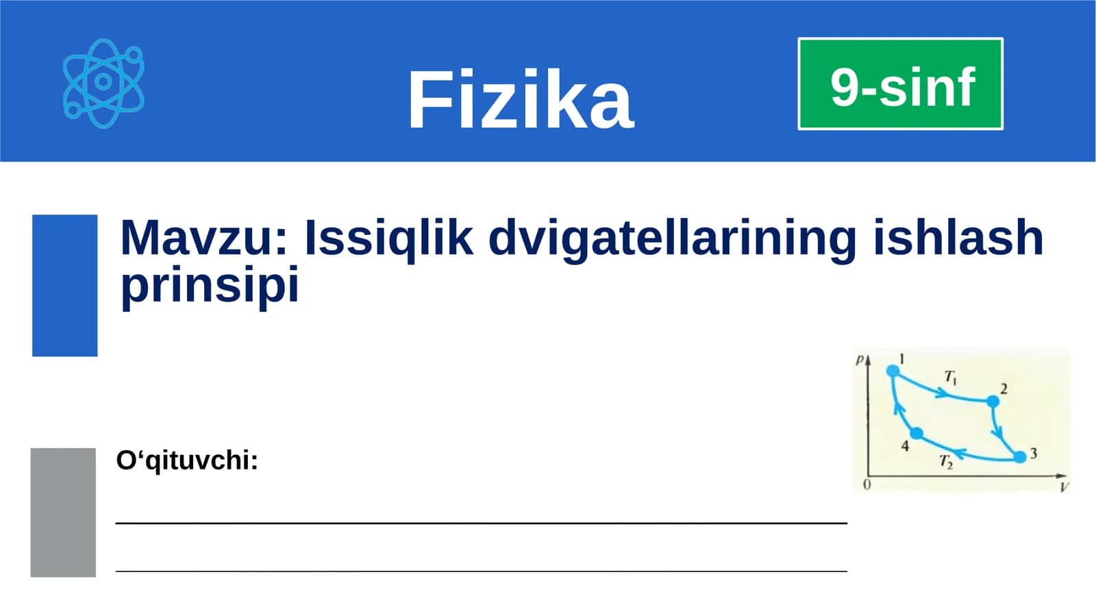 Issiqlik dvigatellarining ishlash prinsipi. 9-sinf fizika fanidan dars ishlanma