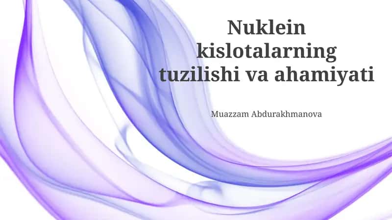 Nuklein Kislotalarning Tuzilishi va Ahamiyati