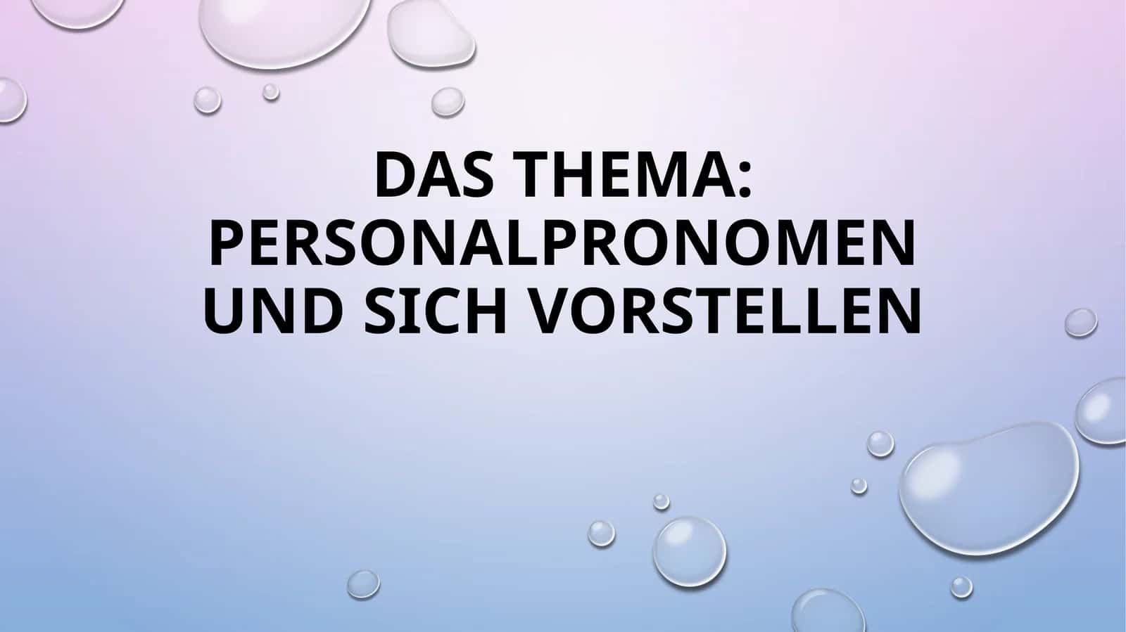 Personalpronomen und sich vorstellen