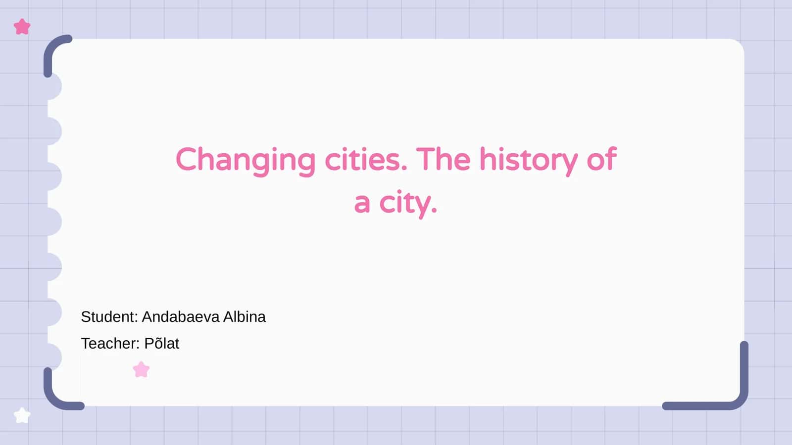 Changing cities. The history of a city